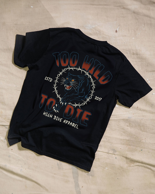 Too Wild To Die Black T-Shirt