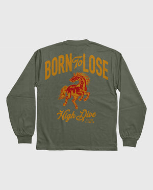 Limited Edition Born To Lose Heavy Long Sleeve Tee Cypress Green