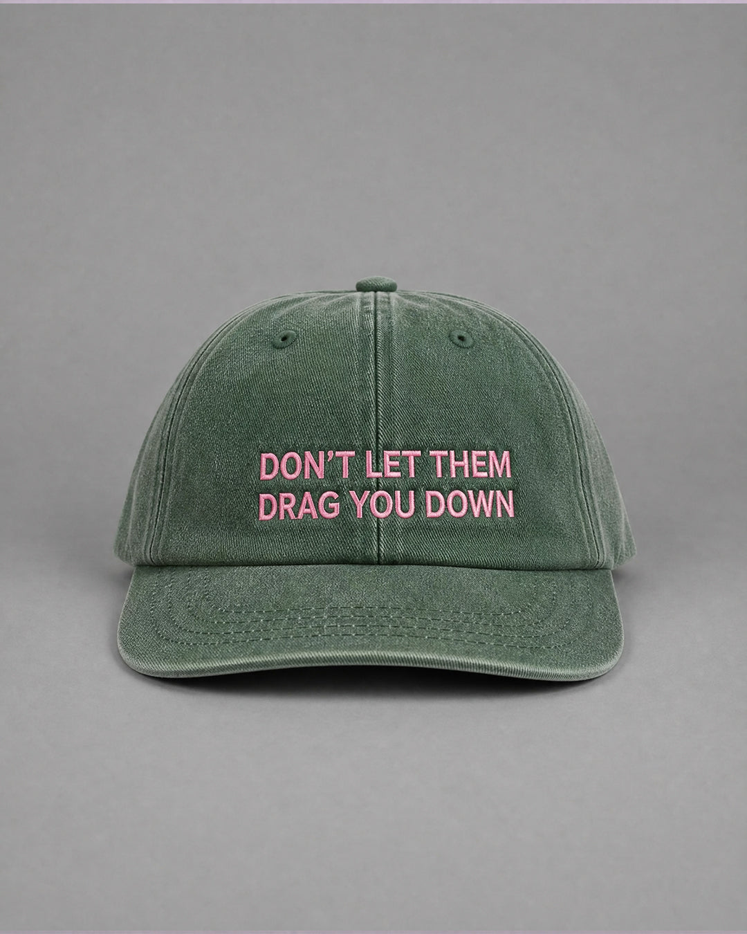Don't Let Them Drag You Down Vintage Bottle Green Dad Cap