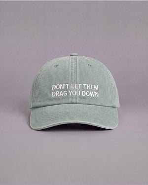 Don't Let Them Drag You Down Vintage Sage Dad Cap