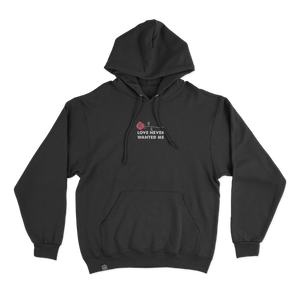 Love Never Wanted Me Hoody